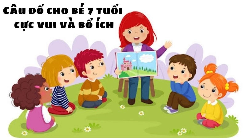 Tổng hợp câu đố cho bé 7 tuổi cực vui và bổ ích nhất