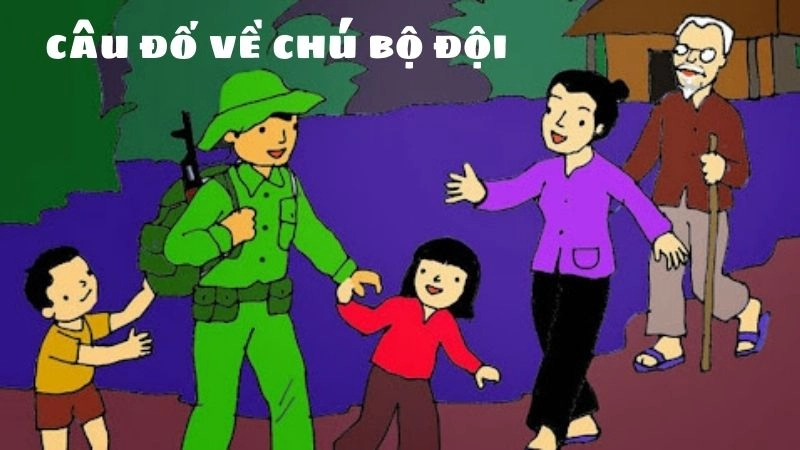 Tổng hợp câu đố về chú bộ đội khiến lớp học rộn vang