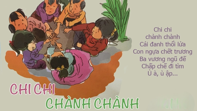 Bài đồng dao Chi Chi Chành Chành là một trong những trò chơi truyền thống