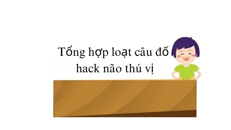 Câu đố hack não thách thức trí tuệ người chơi