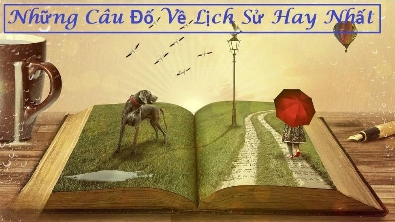 1. Khám phá ý nghĩa của câu đố lịch sử thú vị