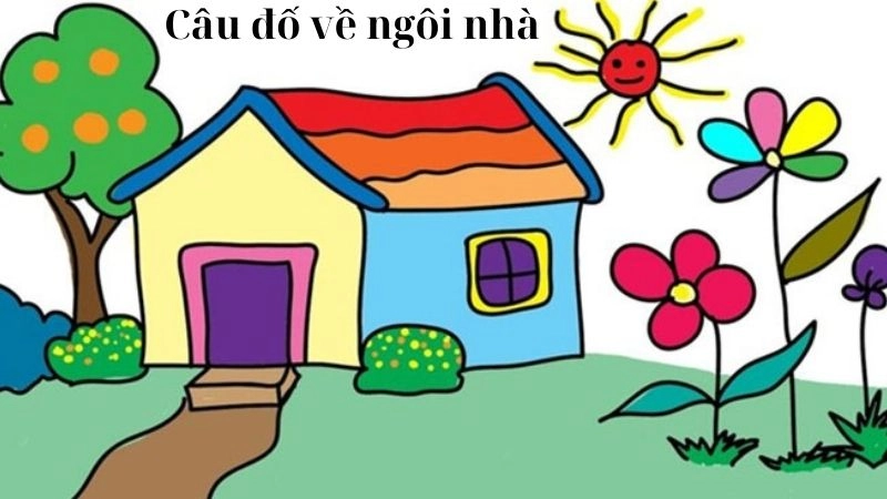 Tổng hợp câu đố về ngôi nhà khiến ai nghe cũng bất ngờ