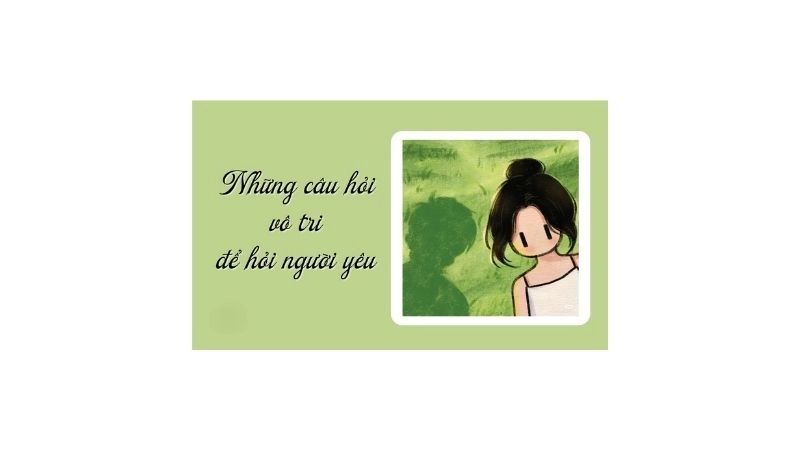 Câu đố cho người yêu thử thách độ hiểu nhau