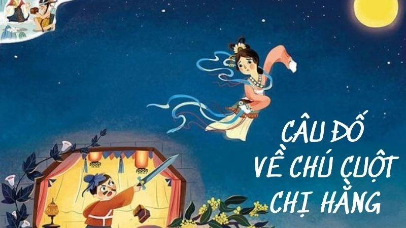 Câu đố về chú Cuội và chị Hằng bé nào cũng thích mê