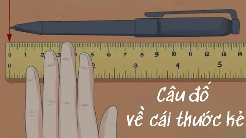 Tuyển chọn câu đố về cái thước kẻ dễ học dễ nhớ cho trẻ