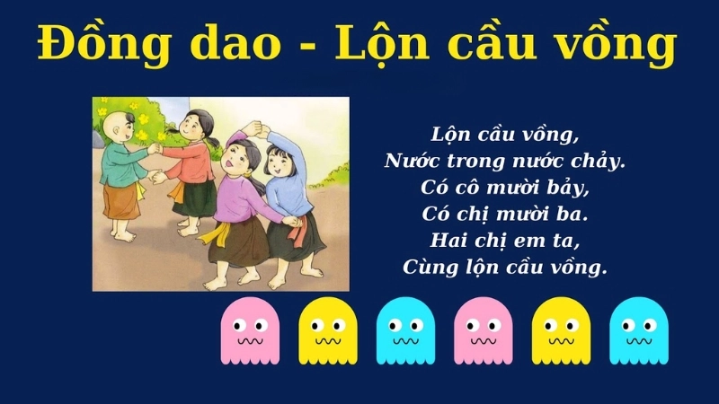 Đồng dao Lộn Cầu Vồng là một trong những bài hát dân gian quen thuộc