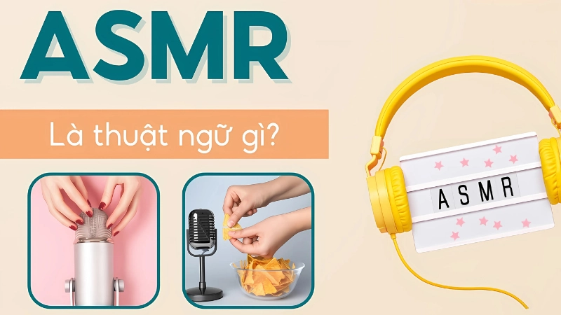 ASMR là gì? Trải nghiệm giác quan khiến bạn mê mẩn