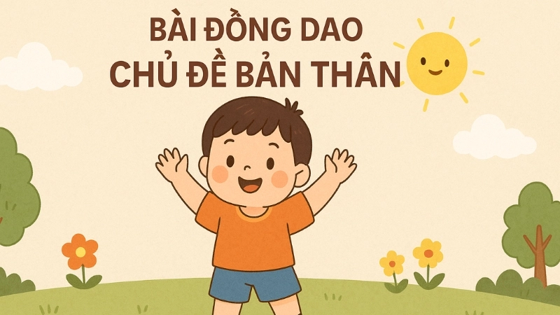 Những bài đồng dao chủ đề bản thân vui nhộn dễ nhớ