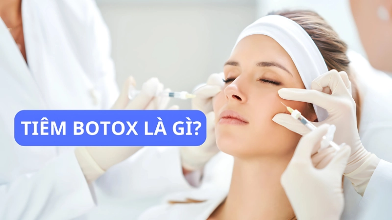 Botox là gì? Có nên tiêm botox để xóa nhăn, thon gọn mặt