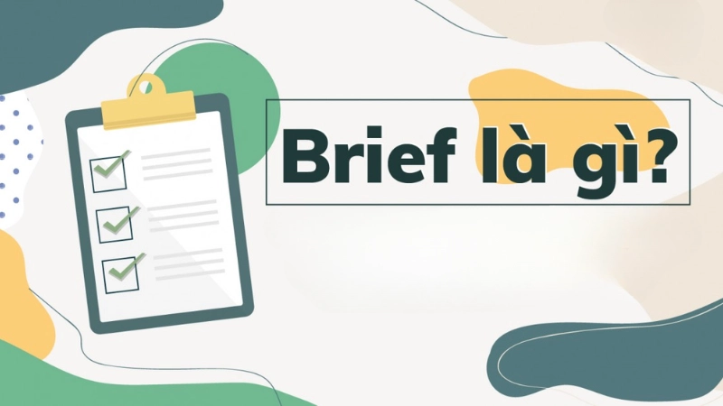 Brief là gì? Khái niệm cơ bản và vai trò trong công việc hiện đại