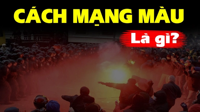 Cách mạng màu là gì? Giải mã hiện tượng chính trị toàn cầu