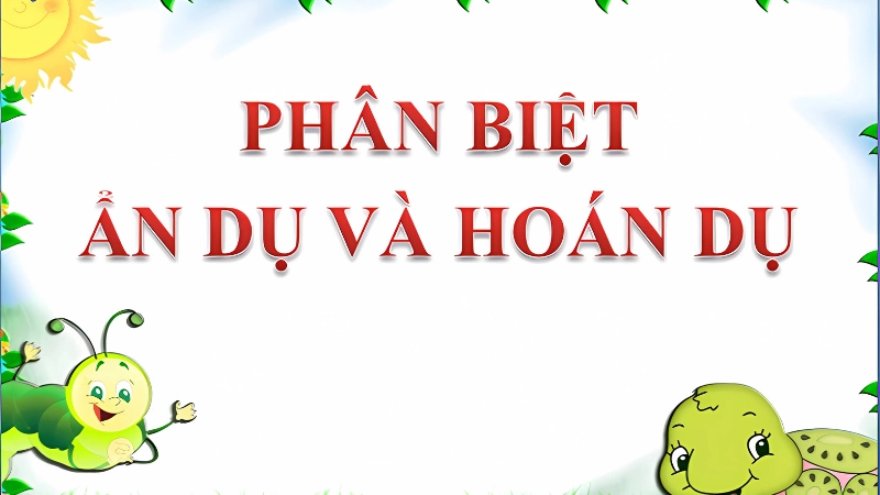 Cách phân biệt hoán dụ và ẩn dụ mẹo hay cho học sinh Cách phân biệt hoán dụ và ẩn dụ mẹo hay cho học sinh