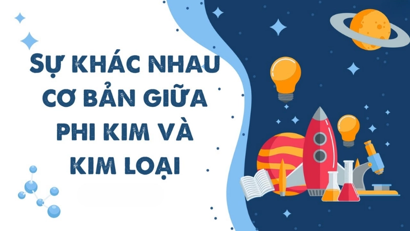Đặc điểm chung giúp phân biệt kim loại và phi kim