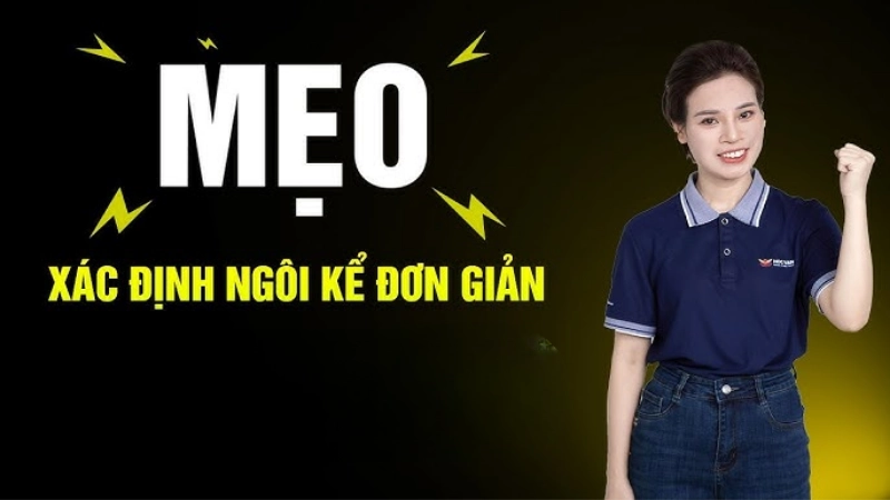 Hướng dẫn cách phân biệt ngôi kể trong văn học chi tiết