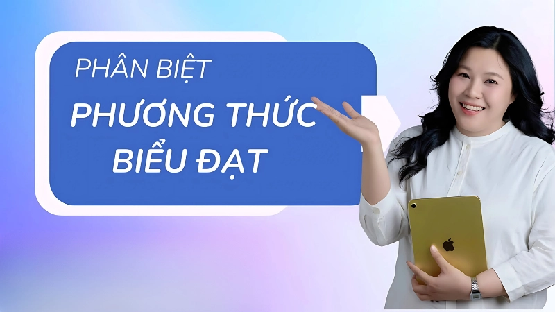 Cách phân biệt phương thức biểu đạt dễ nhớ, dễ hiểu
