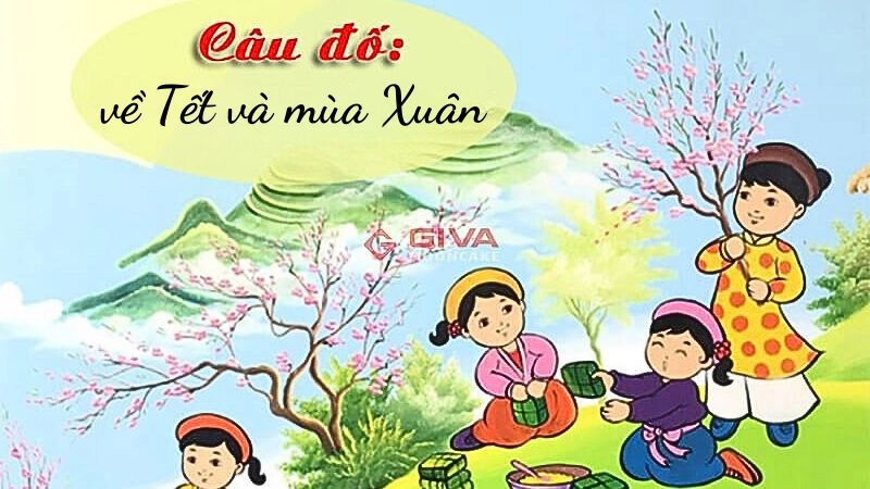 Câu đố về Tết và mùa xuân mang đậm sắc hương dân tộc