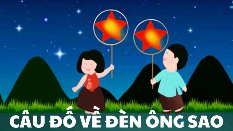 Gợi nhớ tuổi thơ với câu đố về đèn ông sao ngộ nghĩnh