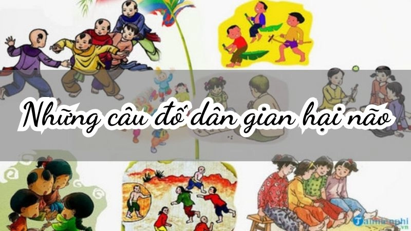 Thử tài với những câu đố dân gian hại não hóc búa mà dí dỏm