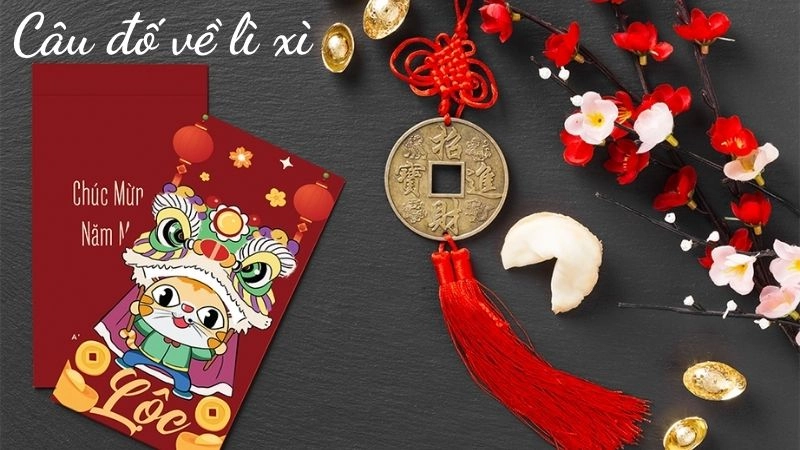 Tuyển tập câu đố về lì xì siêu bá đạo cho dịp Tết thêm vui