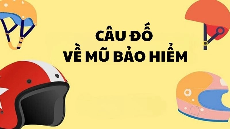 Ghim ngay loạt câu đố mũ bảo hiểm hài hước nhất quả đất Ghim ngay loạt câu đố mũ bảo hiểm hài hước nhất quả đất
