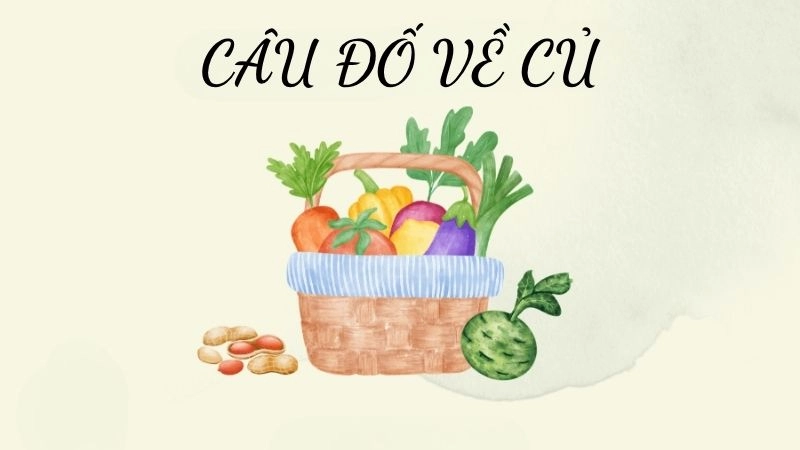 Khám phá bộ sưu tập câu đố về củ dí dỏm dân gian Việt