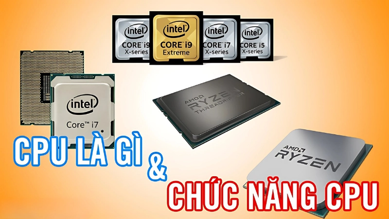 CPU là gì? CPU là viết tắt của từ gì?