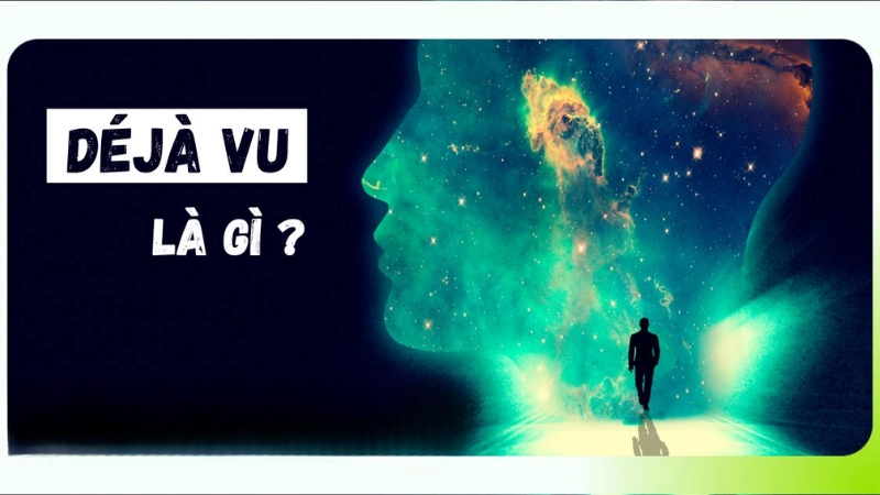 Déjà vu là gì? Nguồn gốc của khái niệm gây tò mò