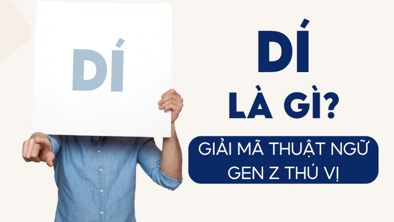 Dí là gì? Hiểu đúng nghĩa dí trong tình yêu và đời sống