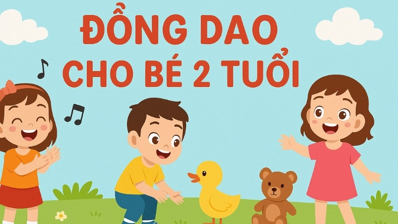 Đồng dao cho bé 2 tuổi giúp tăng phản xạ ngôn ngữ