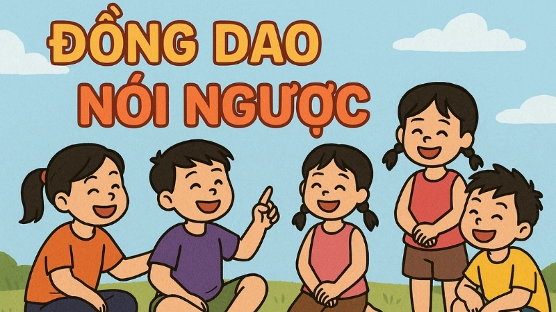 Đồng dao nói ngược giúp bé rèn luyện tư duy sáng tạo