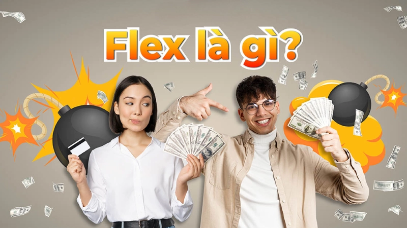 Flex là gì? Khám phá từ hot trong giới trẻ hiện nay