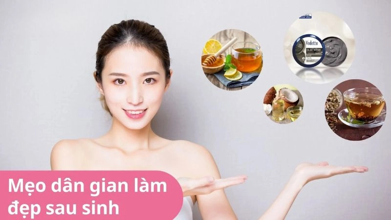 Kinh nghiệm làm đẹp sau sinh từ dân gian gây tò mò