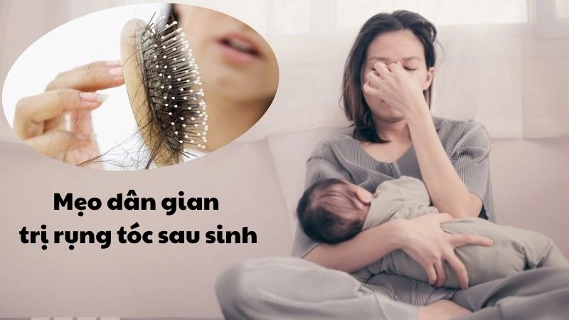 Hé lộ mẹo dân gian trị rụng tóc sau sinh hiệu nghiệm