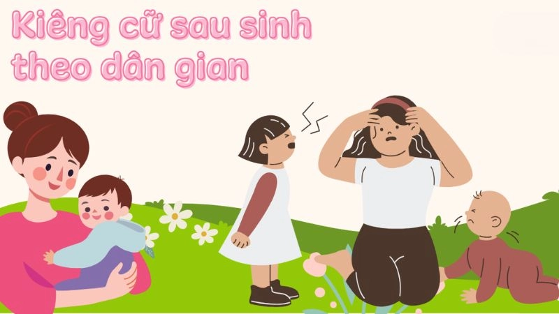 Mẹo dân gian kiêng cữ sau sinh giúp mẹ mau hồi phục