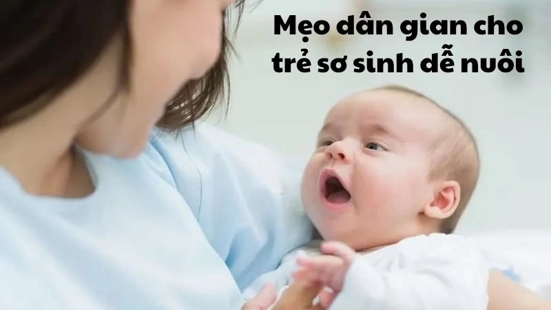 Cha mẹ truyền tai mẹo dân gian cho trẻ sơ sinh dễ nuôi