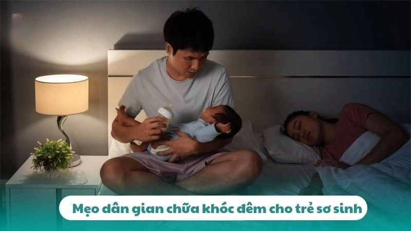 Mẹo dân gian chữa khóc đêm cho trẻ sơ sinh hiệu quả nhanh