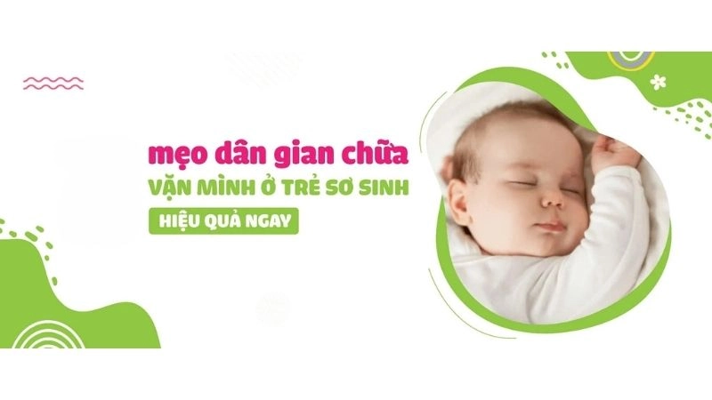Mẹo dân gian chữa giật mình ở trẻ sơ sinh được tin dùng