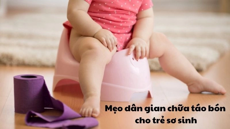 Mẹo dân gian chữa táo bón cho trẻ sơ sinh dễ áp dụng tại nhà