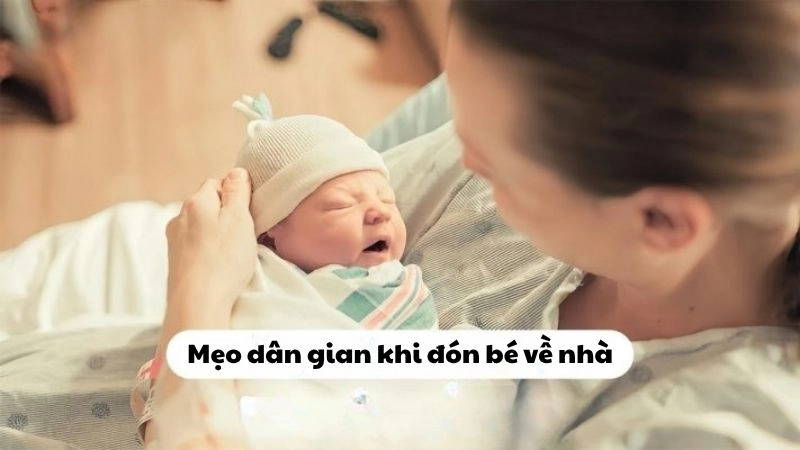 Tổng hợp mẹo dân gian khi đón bé về nhà cực linh nghiệm
