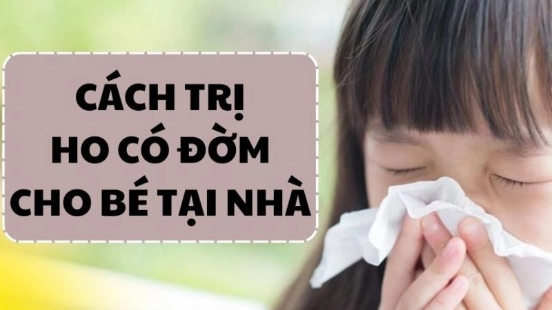 Mẹo dân gian chữa ho có đờm cho bé mẹ nào cũng cần biết