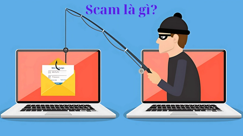 Scam là gì? Hiểu đúng để tránh bị lừa đảo trên mạng