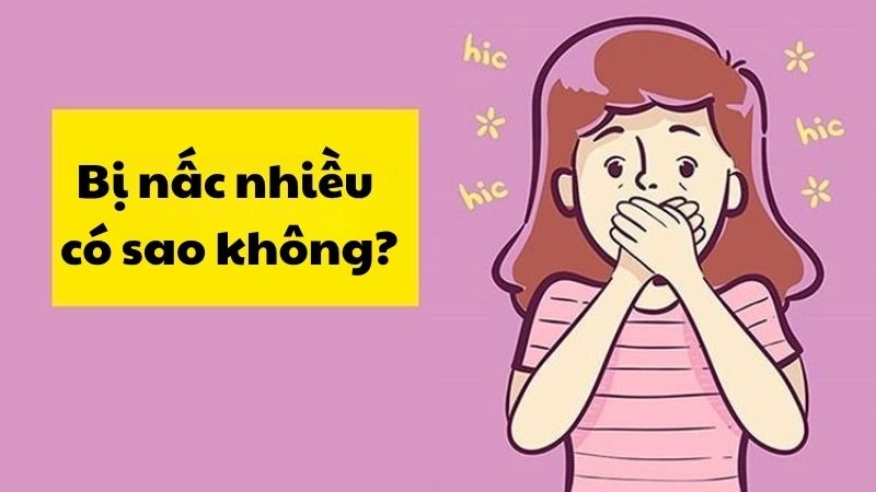 Bị nấc nhiều có sao không và những dấu hiệu nguy hiểm