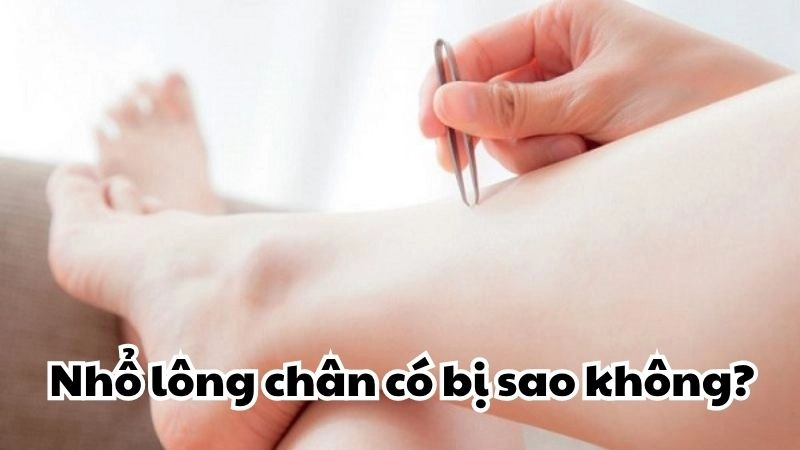 Nhổ lông chân có bị sao không và cách tránh viêm nang lông