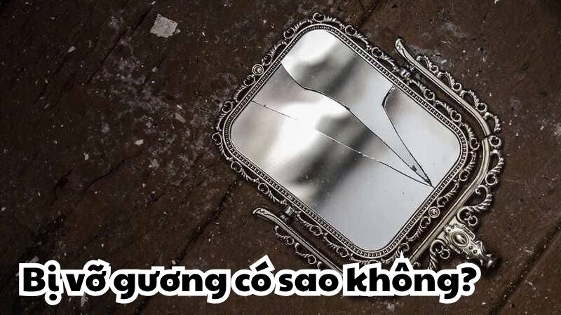 Gương bị vỡ có sao không và cách hóa giải vận xui