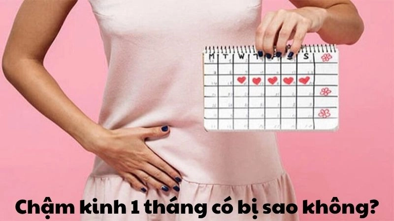 Chậm kinh 1 tháng có bị sao không - Cảnh báo bệnh lý