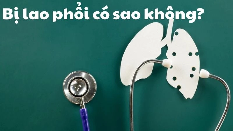 Bị lao phổi có sao không và mức độ nguy hiểm thực sự