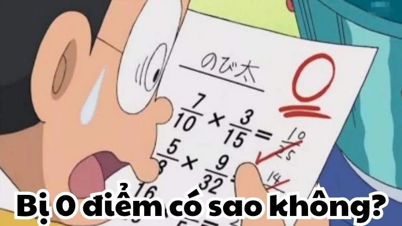Bị 0 điểm có sao không - Điểm 0 và những hệ lụy đáng sợ