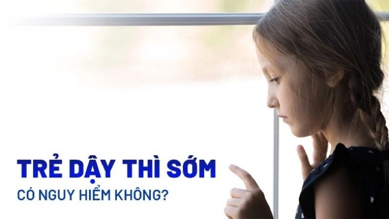 Dậy thì sớm có bị sao không và cách phòng ngừa hiệu quả