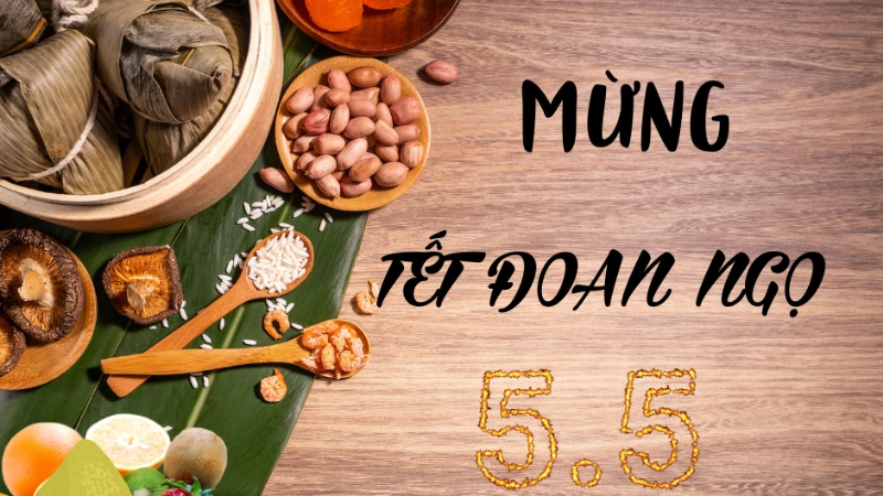 Tết Đoan Ngọ là gì? Ý nghĩa và nguồn gốc ngày 5/5 âm