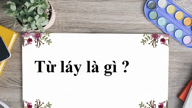 Từ láy toàn bộ là từ có các tiếng giống hệt nhau về âm, vần và thanh
